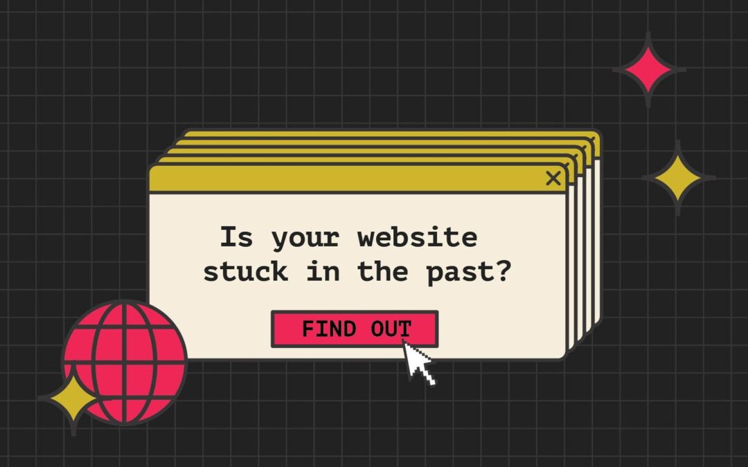 Is Your Website Stuck in the Past? It Might Be Time for a Redesign